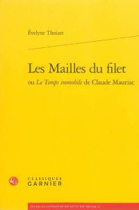 Les mailles du filet ou Le temps immobile de Claude Mauriac