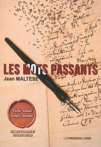 Les mots passants : verba volant (les mots s'envolent) : scripta manent (les écrits restent)