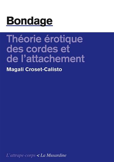 Bondage : théorie érotique des cordes et de l'attachement