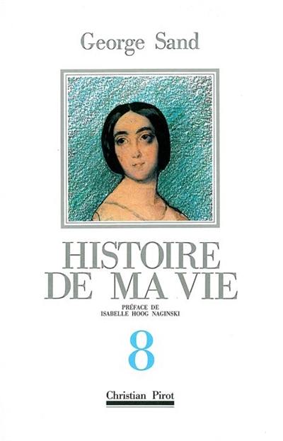 Histoire de ma vie. Vol. 8