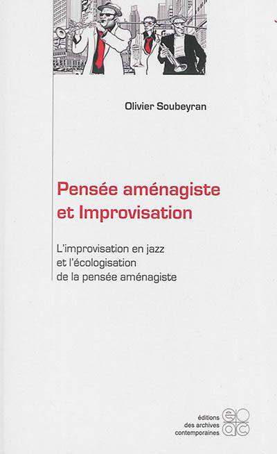 Pensée aménagiste et improvisation : l'improvisation en jazz et l'écologisation de la pensée aménagiste