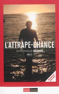 L'attrape-chance : récit