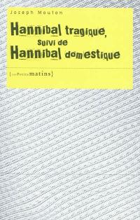 Delenda Ouest. Vol. 2 et 3. Hannibal tragique. Hannibal domestique