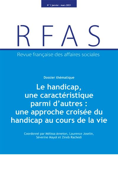 Revue française des affaires sociales, n° 1 (2021). Le handicap, une caractéristique parmi d'autres : une approche croisée du handicap au cours de la vie