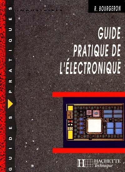 Guide pratique de l'électronique