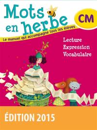 Mots en herbe : CM : lecture, expression, vocabulaire