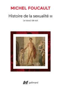 Histoire de la sexualité. Vol. 3. Le souci de soi