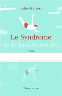 Le syndrome de la brasse coulée