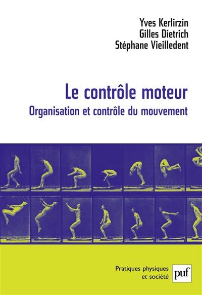 Le contrôle moteur : organisation et contrôle du mouvement