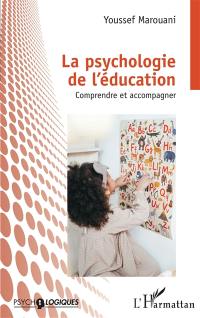 La psychologie de l'éducation : comprendre et accompagner