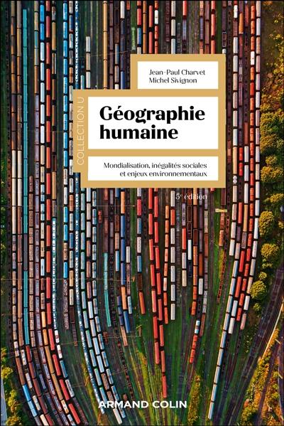 Géographie humaine : mondialisation, inégalités sociales et enjeux environnementaux