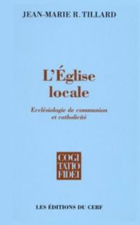 L'Eglise locale : ecclésiologie de communion et catholicité