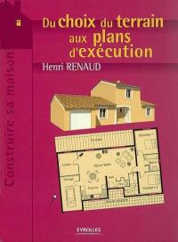 Du choix du terrain aux plans d'exécution