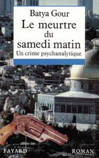 Le meurtre du samedi matin : un crime psychanalytique