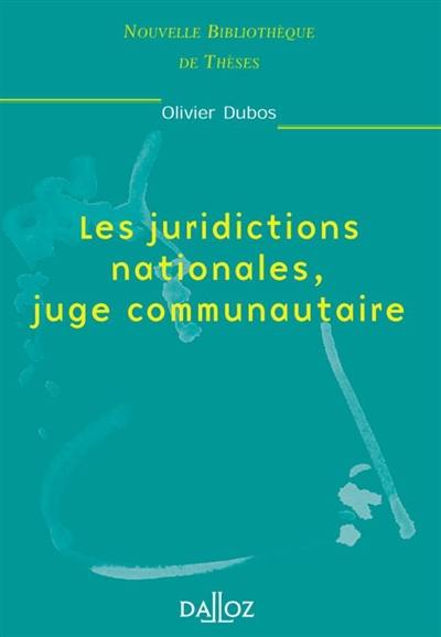 Les juridictions nationales, juge communautaire