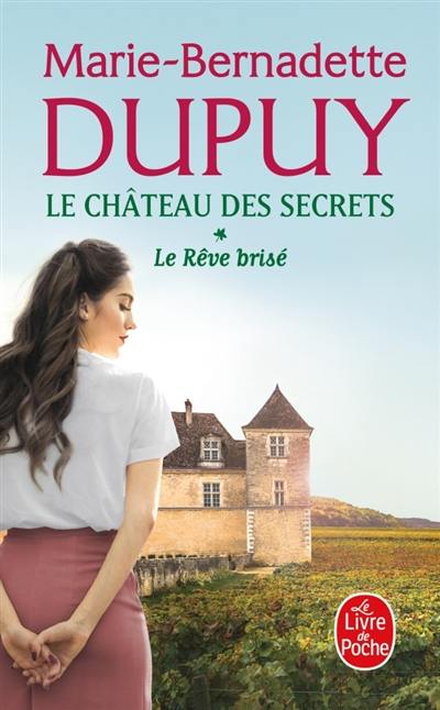 Le château des secrets. Vol. 1. Le rêve brisé