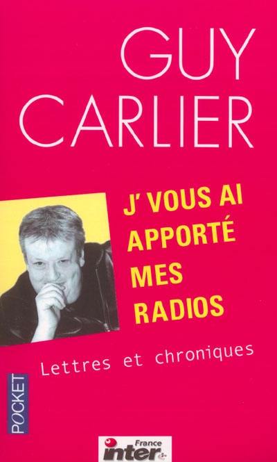 J'vous ai apporté mes radios : lettres et chroniques