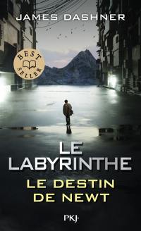 L'épreuve. Le labyrinthe : le destin de Newt