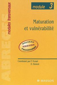 Maturation et vulnérabilité : module 3