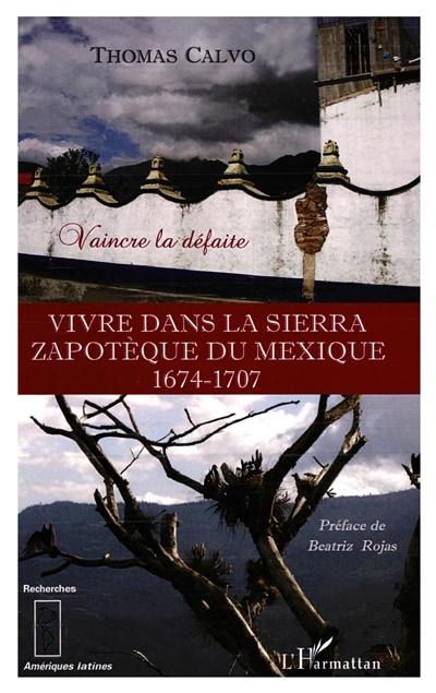 Vivre dans la Sierra zapotèque du Mexique : 1674-1707 : vaincre la défaite