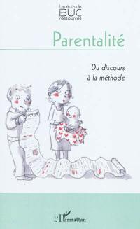 Parentalité : du discours à la méthode