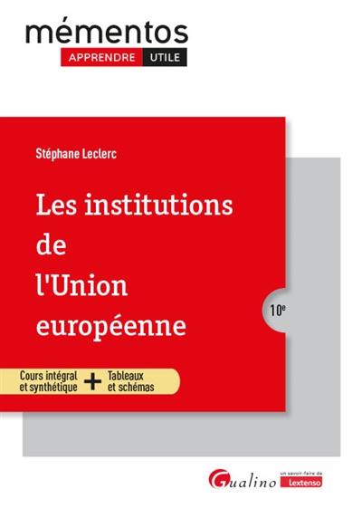 Les institutions de l'Union européenne : cours intégral et synthétique + tableaux et schémas