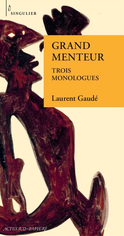 Grand menteur : trois monologues d'amour chaviré