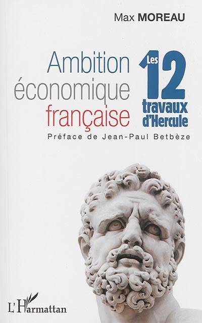 Ambition économique française : les 12 travaux d'Hercule