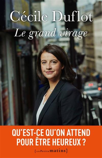 Le grand virage : qu'est-ce qu'on attend pour être heureux ?