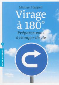 Virage à 180° : préparez-vous à changer de vie !