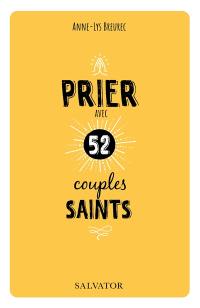 Prier avec 52 couples saints