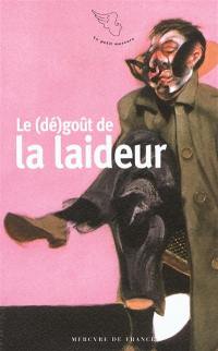 Le (dé)goût de la laideur