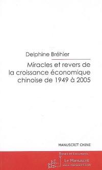 Miracles et revers de la croissance économique chinoise de 1949 à 2005 : étude socio-économique