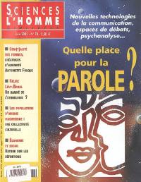 Sciences de l'homme & sociétés, n° 78. Quelle place pour la parole ? : nouvelles technologies de la communication, espaces de débats, psychanalyse...