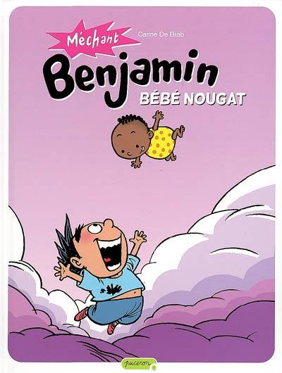 Méchant Benjamin. Vol. 4. Bébé nougat