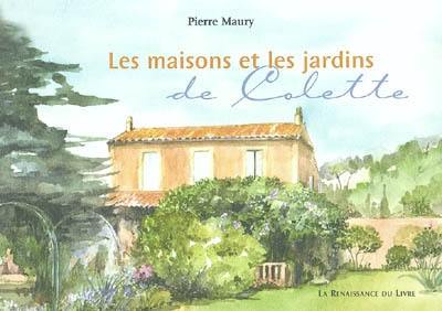 Les maisons et les jardins de Colette