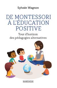 De Montessori à l'éducation positive : tour d'horizon des pédagogies alternatives