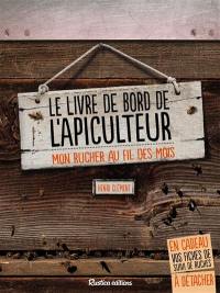 Le livre de bord de l'apiculteur : mon rucher au fil des mois