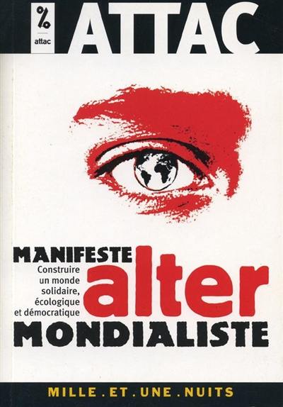 Manifeste altermondialiste : construire un monde solidaire, écologique et démocratique