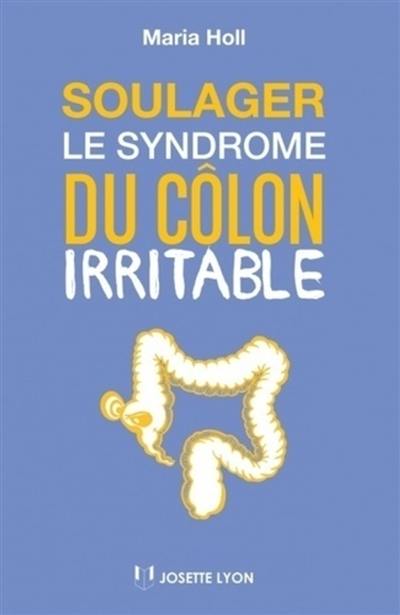 Le syndrome du côlon irritable : une approche holistique grâce à la méthode Maria Holl