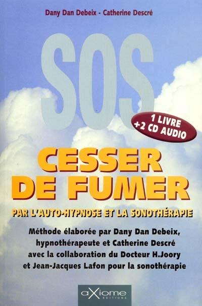 Cesser de fumer : par l'auto-hypnose et la sonothérapie