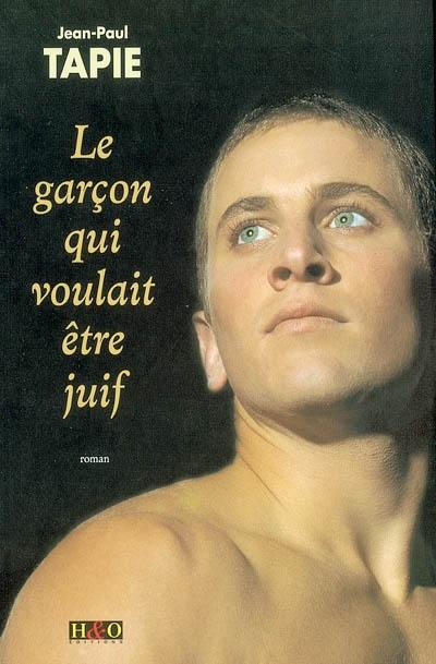 Le garçon qui voulait être juif