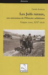 Les Juifs ruraux, ces méconnus de l'histoire ashkénaze : Empire russe, XIXe siècle