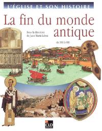 L'Eglise et son histoire. Vol. 3. La fin du monde antique : de 381 à 600