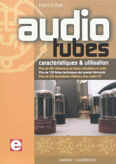 Audio tubes : caractéristiques & utilisation