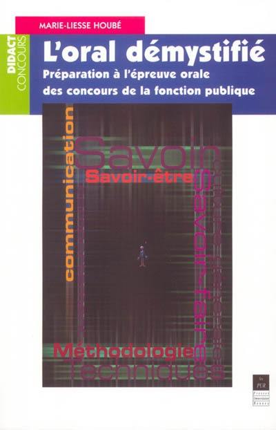 L'oral démystifié : préparation à l'épreuve orale des concours de la fonction publique