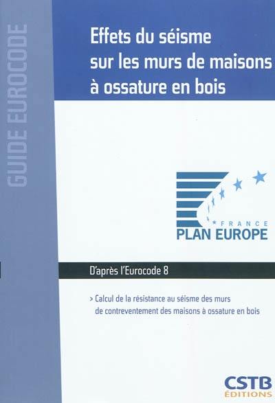 Effets du séisme sur les murs de maisons à ossature en bois : calcul de la résistance au séisme des murs de contreventement des maisons à ossature en bois