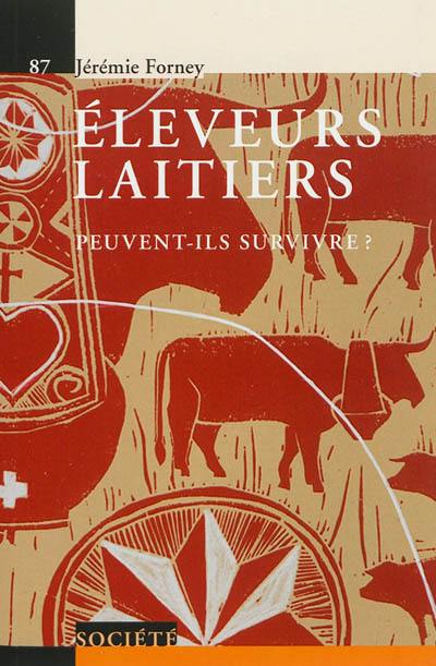 Eleveurs laitiers : peuvent-ils survivre ?