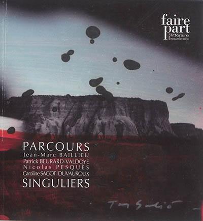 Faire part, n° 24-25. Parcours singuliers : Jean-Marc Baillieu, Patrick Beurard-Valdoye, Nicolas Pesquès, Caroline Sagot Duvauroux