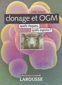 Clonage et OGM : quels risques, quels espoirs ?